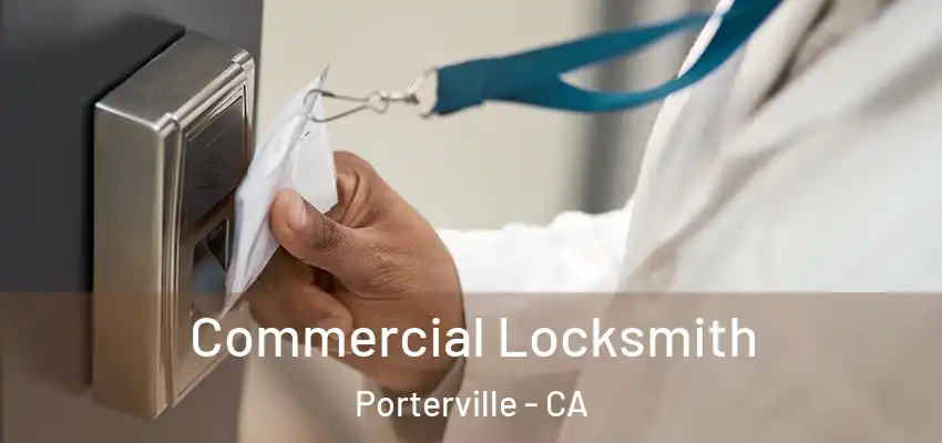  Commercial Locksmith Porterville - CA