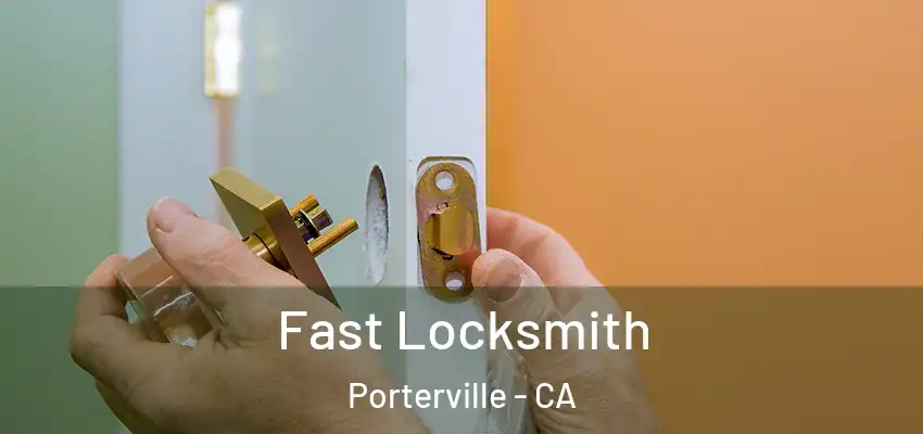  Fast Locksmith Porterville - CA