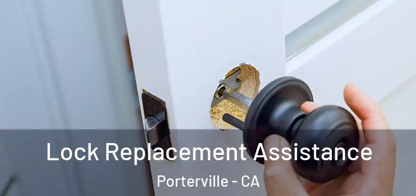  Lock Replacement Assistance Porterville - CA