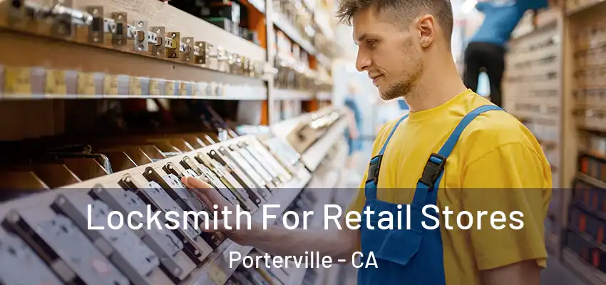  Locksmith For Retail Stores Porterville - CA